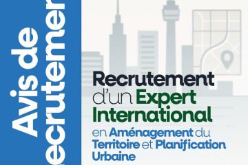 Le ministre de l’urbanisme, de l’Habitat recrute un Expert en Aménagement du Territoire et Planification Urbaine